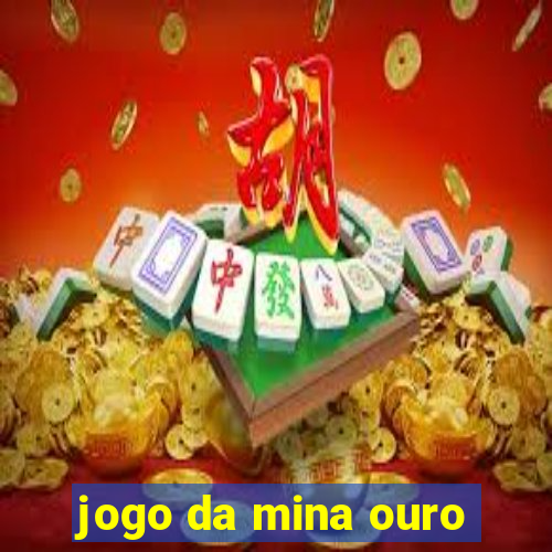 jogo da mina ouro